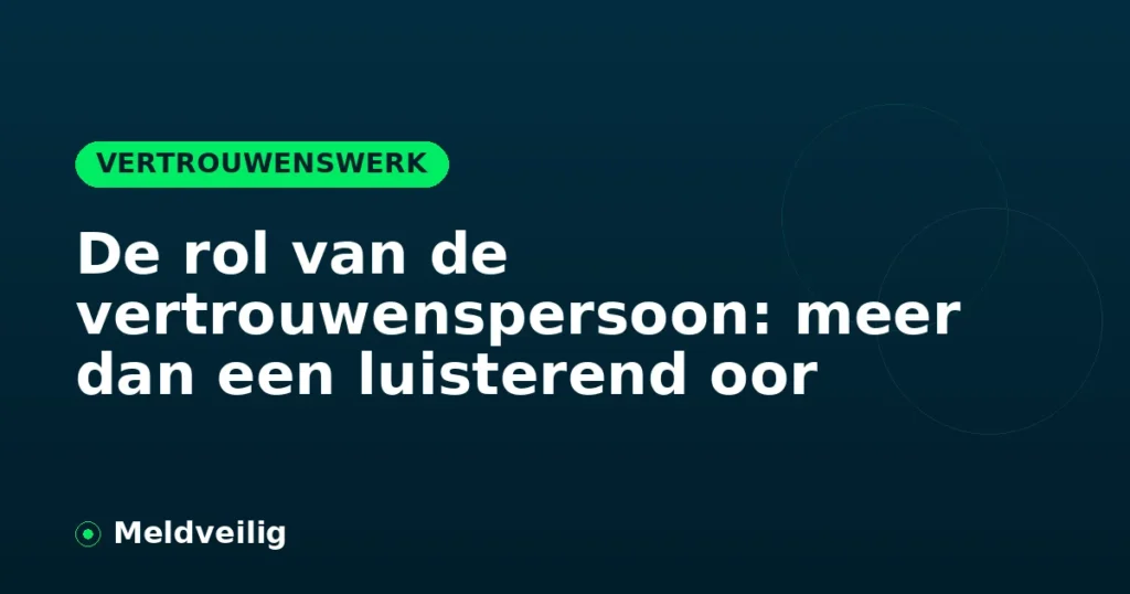 De rol van de vertrouwenspersoon: meer dan een luisterend oor