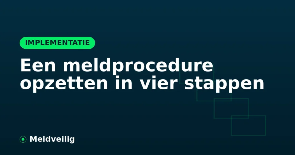 Een meldprocedure opzetten in vier stappen